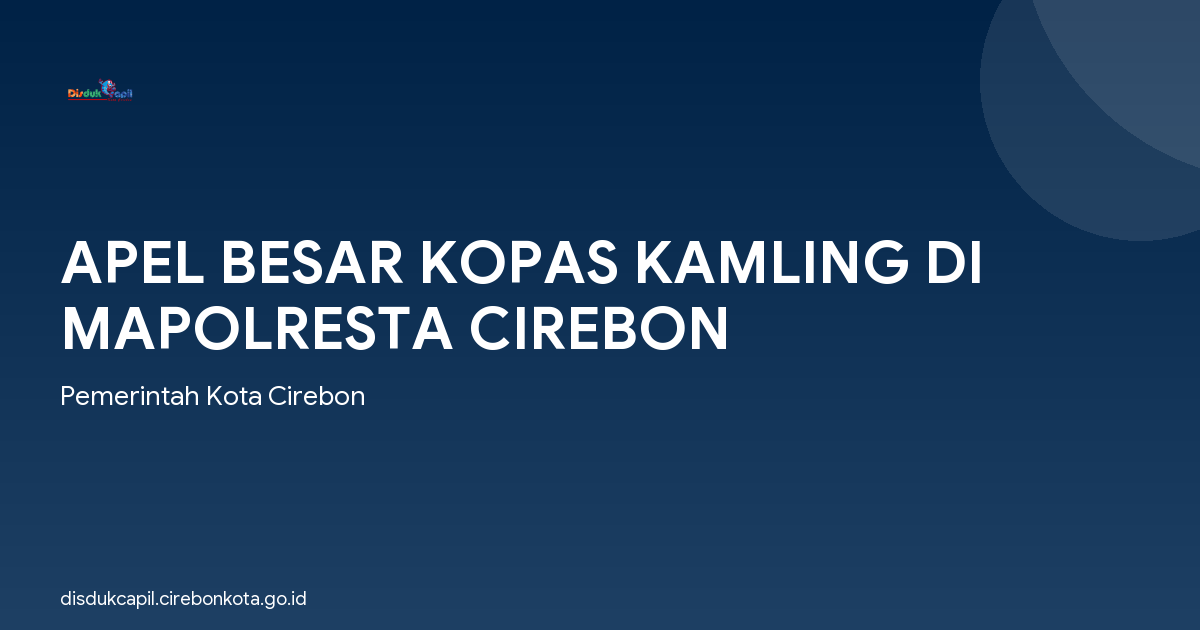 APEL BESAR KOPAS KAMLING DI MAPOLRESTA CIREBON