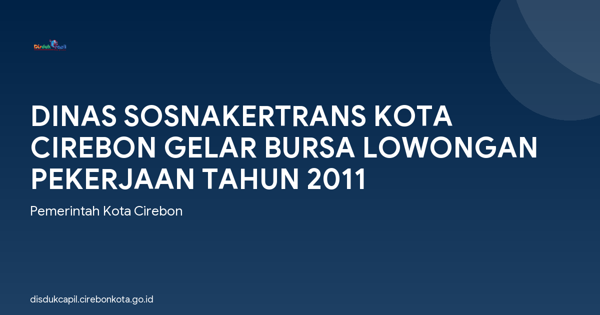 DINAS SOSNAKERTRANS KOTA CIREBON GELAR BURSA LOWONGAN PEKERJAAN TAHUN 2011