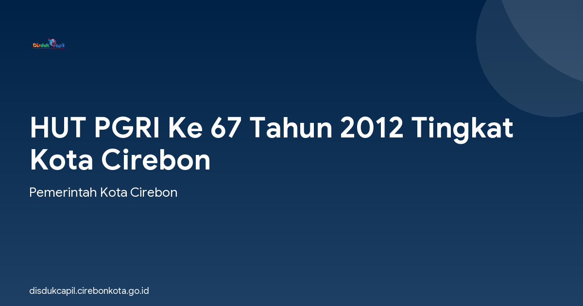 HUT PGRI Ke 67 Tahun 2012 Tingkat Kota Cirebon