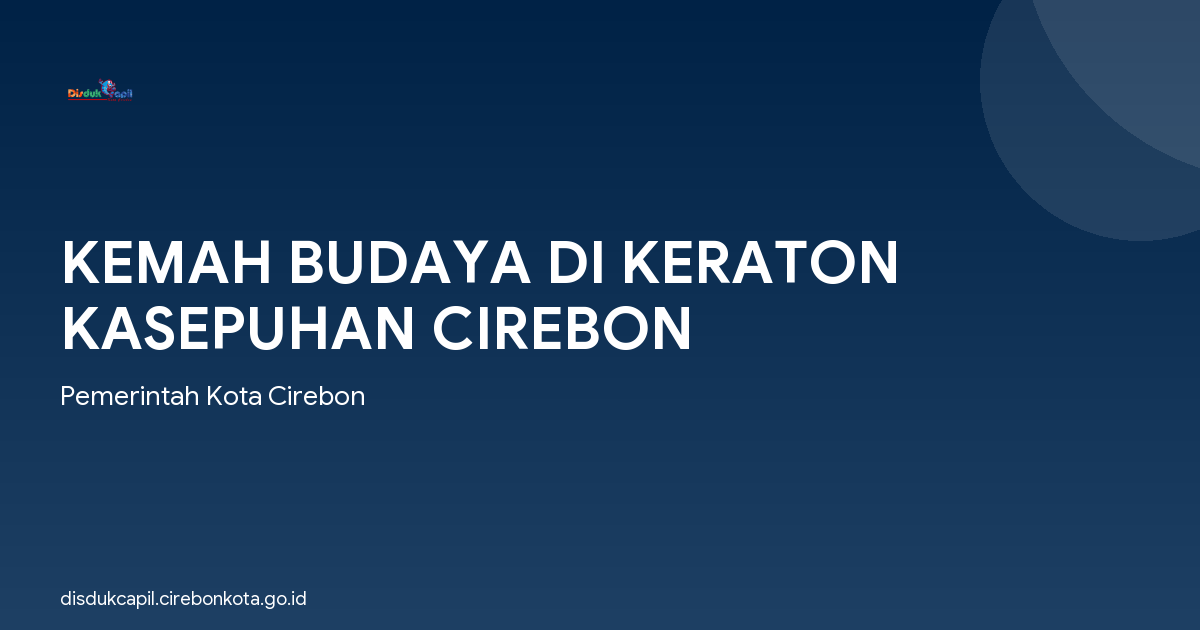 KEMAH BUDAYA DI KERATON KASEPUHAN CIREBON