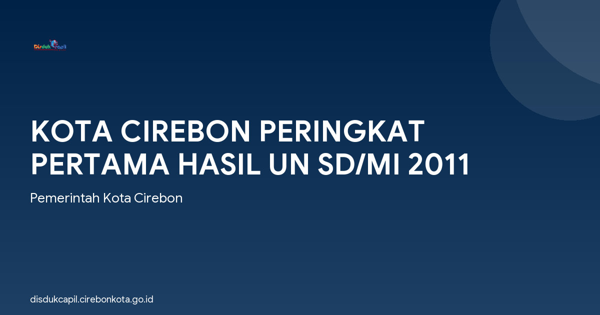 KOTA CIREBON PERINGKAT PERTAMA HASIL UN SD/MI 2011