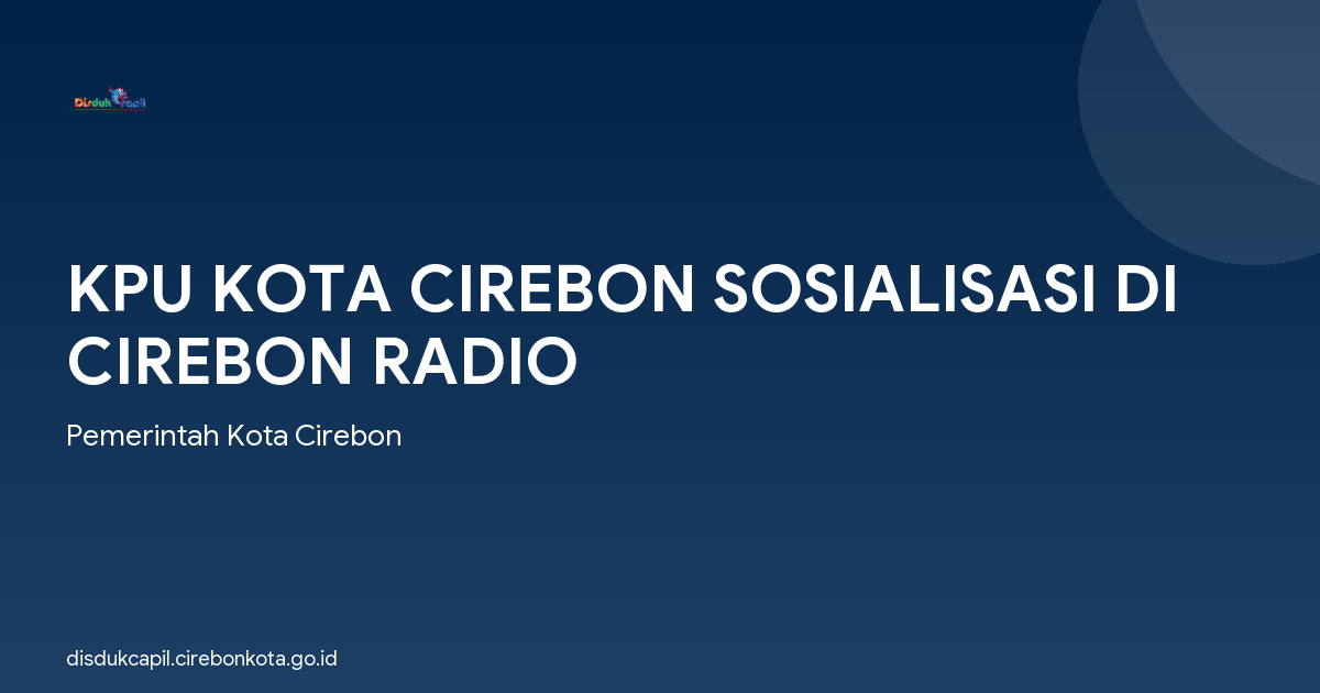 KPU KOTA CIREBON SOSIALISASI DI CIREBON RADIO