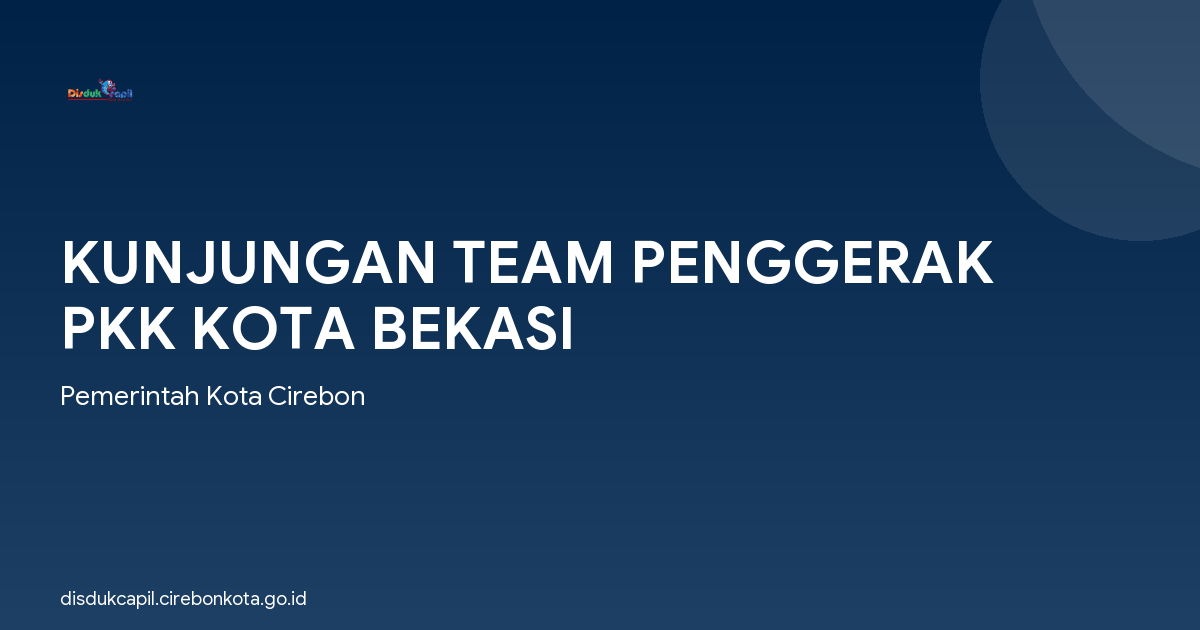 KUNJUNGAN TEAM PENGGERAK PKK KOTA BEKASI
