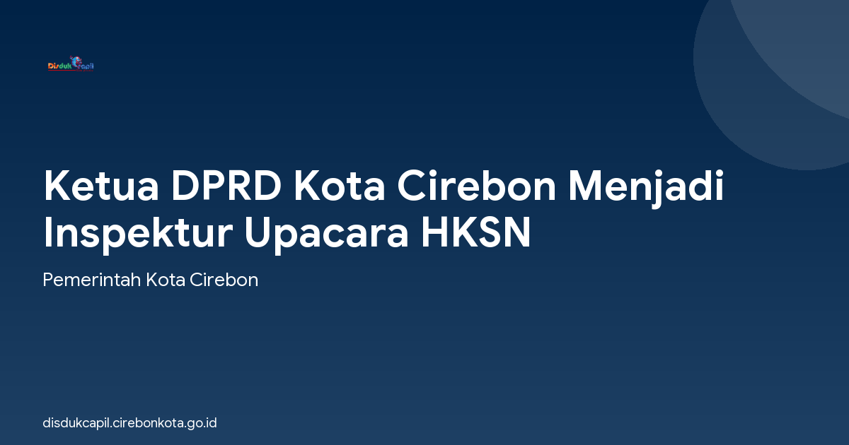 Ketua DPRD Kota Cirebon Menjadi Inspektur Upacara HKSN