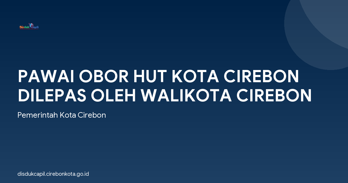 PAWAI OBOR HUT KOTA CIREBON DILEPAS OLEH WALIKOTA CIREBON