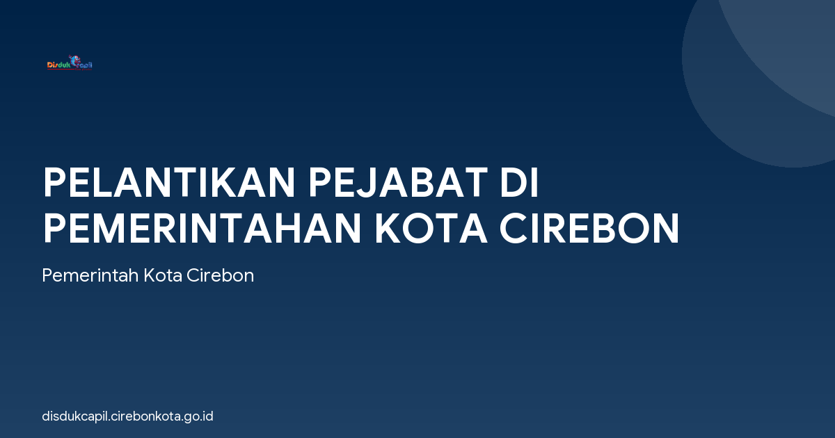 PELANTIKAN PEJABAT DI PEMERINTAHAN KOTA CIREBON