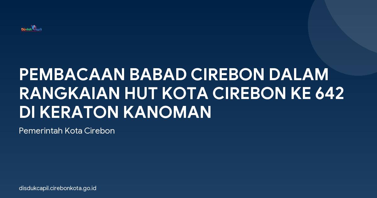 PEMBACAAN BABAD CIREBON DALAM RANGKAIAN HUT KOTA CIREBON KE 642 DI KERATON KANOMAN