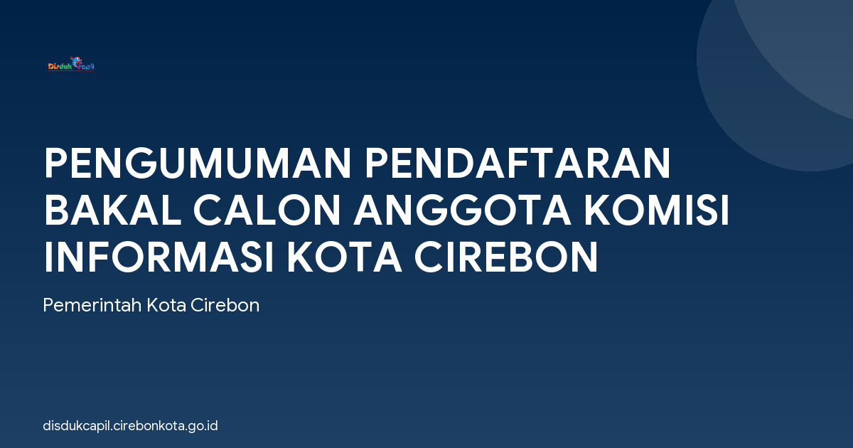 PENGUMUMAN PENDAFTARAN BAKAL CALON ANGGOTA KOMISI INFORMASI KOTA CIREBON