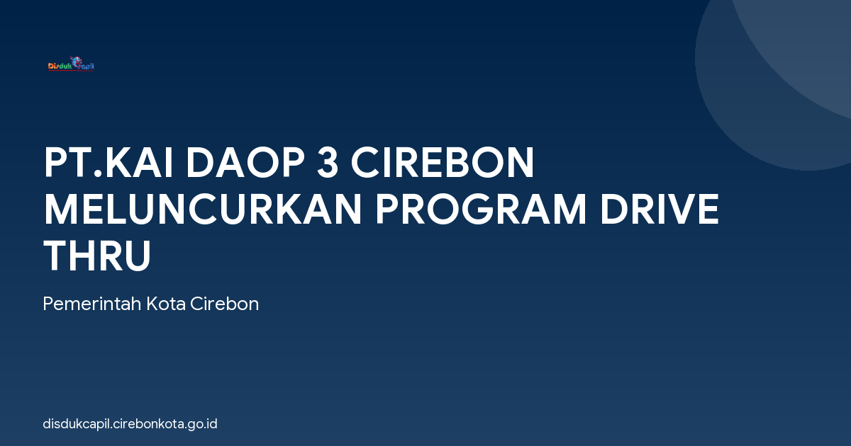 PT.KAI DAOP 3 CIREBON MELUNCURKAN PROGRAM DRIVE THRU