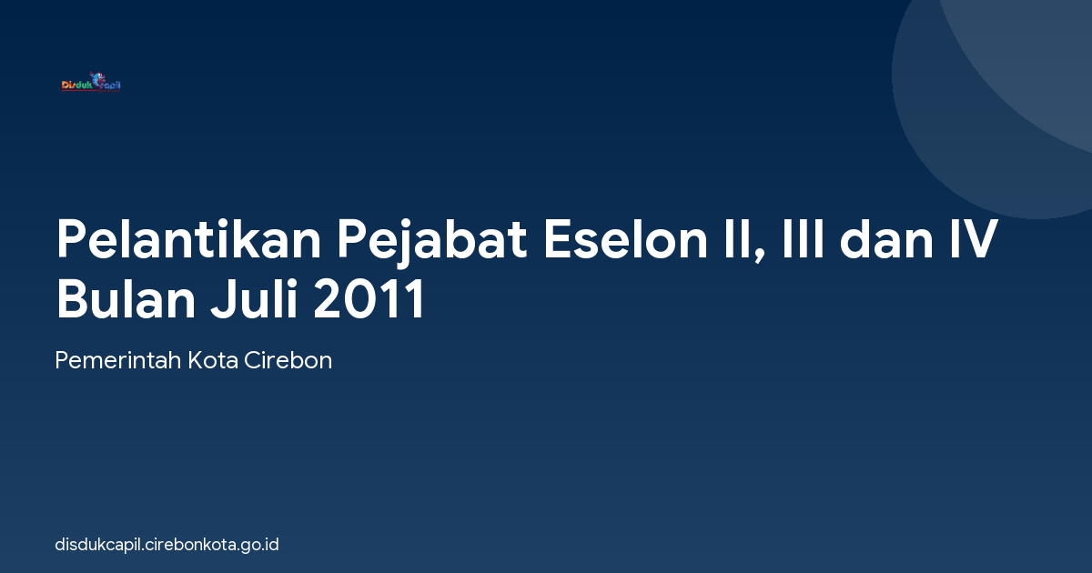 Pelantikan Pejabat Eselon II, III dan IV Bulan Juli 2011