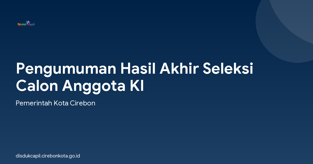 Pengumuman Hasil Akhir Seleksi Calon Anggota KI