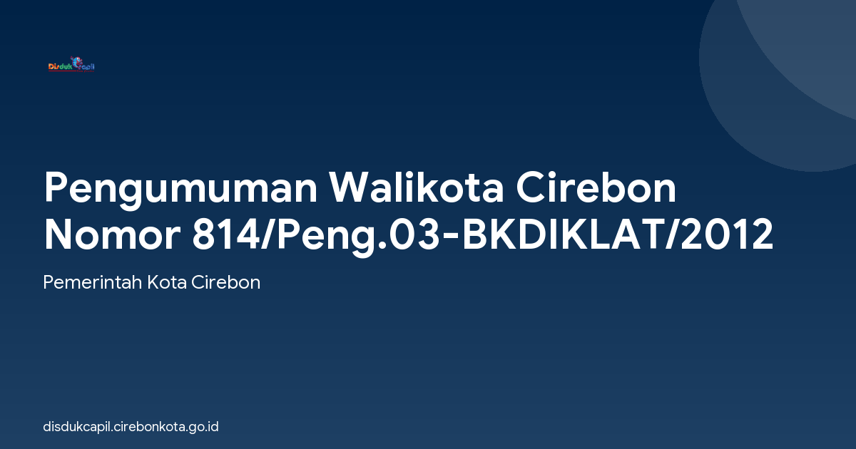 Pengumuman Walikota Cirebon Nomor 814/Peng.03-BKDIKLAT/2012