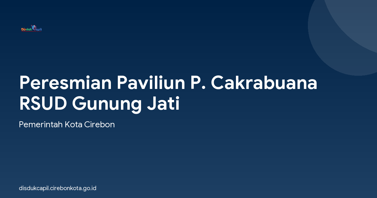Peresmian Paviliun P. Cakrabuana RSUD Gunung Jati