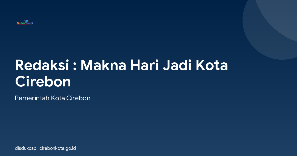 Redaksi : Makna Hari Jadi Kota Cirebon