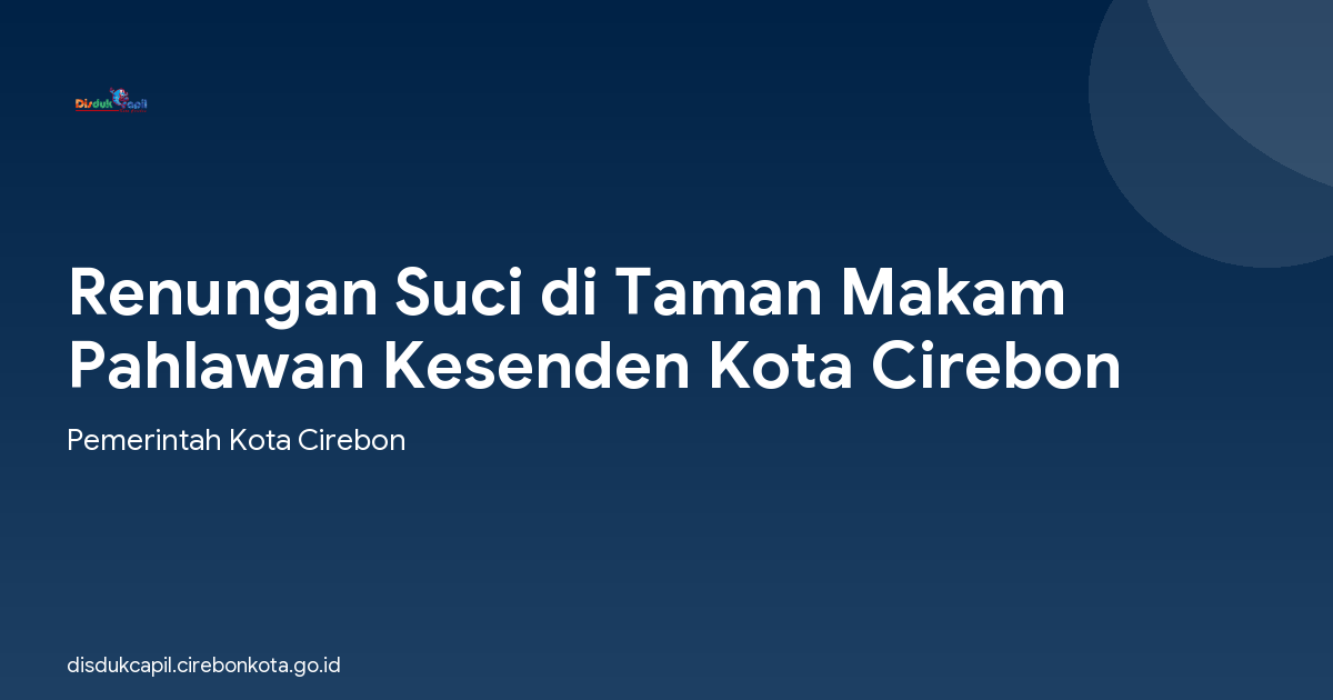 Renungan Suci di Taman Makam Pahlawan Kesenden Kota Cirebon