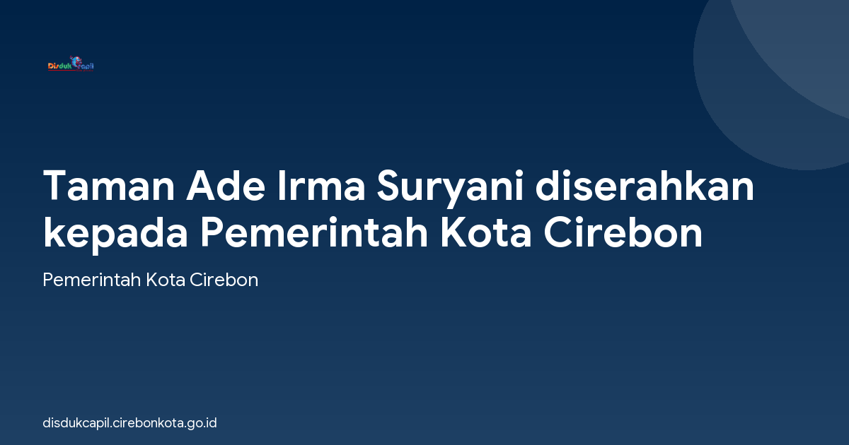 Taman Ade Irma Suryani diserahkan kepada Pemerintah Kota Cirebon