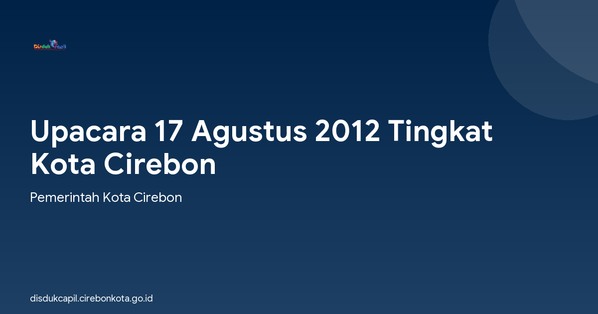 Upacara 17 Agustus 2012 Tingkat Kota Cirebon