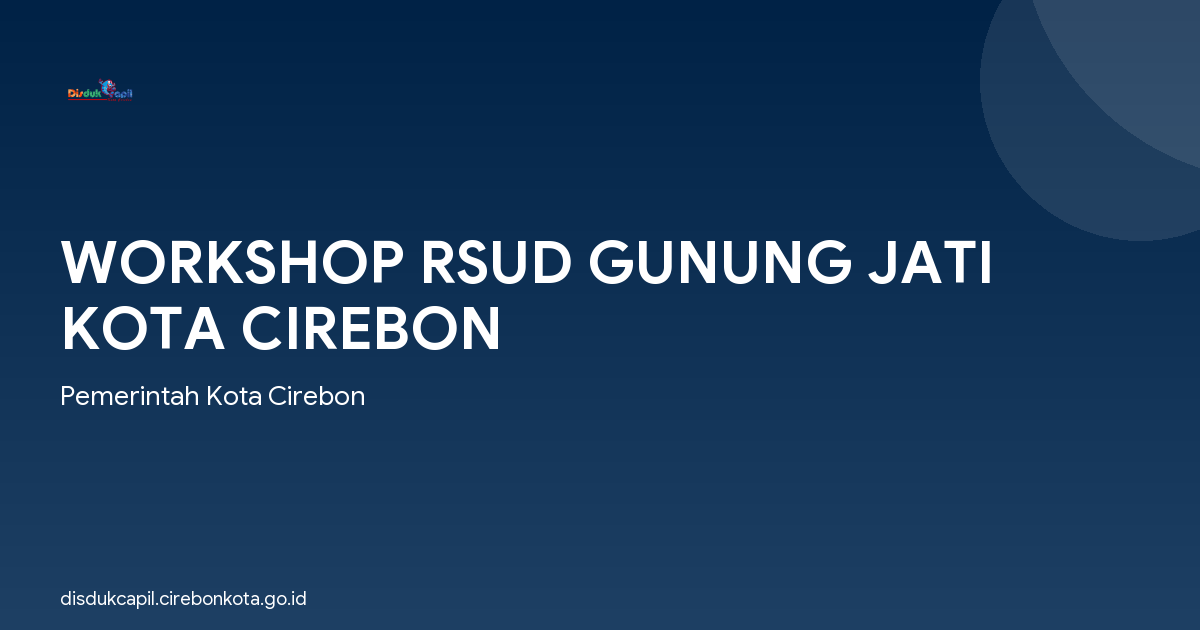 WORKSHOP RSUD GUNUNG JATI KOTA CIREBON