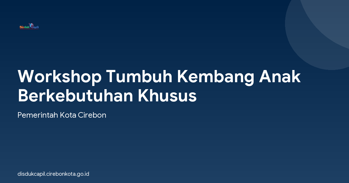 Workshop Tumbuh Kembang Anak Berkebutuhan Khusus